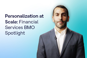 Personalization at Scale: Financial Services BMO Spotlight