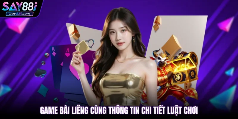 Game bài liêng cùng thông tin chi tiết luật chơi