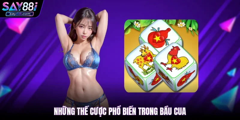 Những thế cược phổ biến trong bầu cua