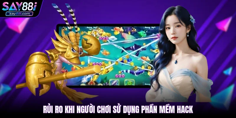 Rủi ro khi người chơi sử dụng phần mềm hack