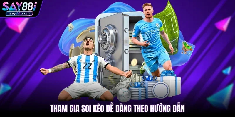 Tham gia soi kèo dễ dàng theo hướng dẫn